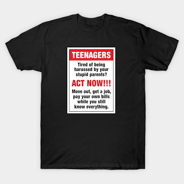 Teenagers act now T-Shirt by Koleidescope